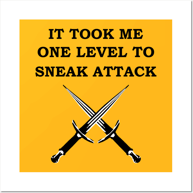 IT TOOK ME ONE LEVEL TO SNEAK ATTACK 5E Meme ROGUE RPG Class Wall Art by rayrayray90